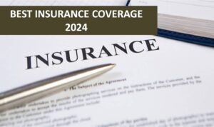 Best Insurance Coverage 2024